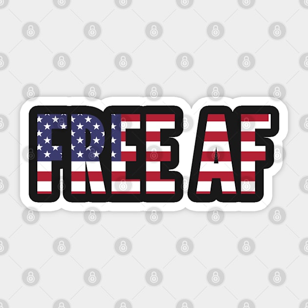 Free AF - Funny Novelty Slogan Sticker by sillyslogans